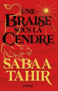 Une braise sous la cendre T1 by Sabaa Tahir, Hélène Zylberait, Marion Curnier & Micaela Alcaino