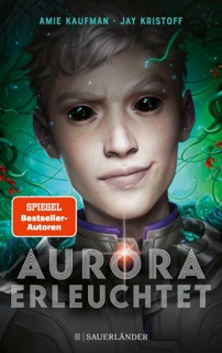 Aurora erleuchtet by Amie Kaufman & Jay Kristoff