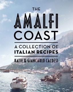 The Amalfi Coast by Katie Caldesi & Giancarlo Caldesi