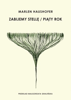 Zabijemy Stellę / Piąty rok by Małgorzata Gralińska & Marlen Haushofer