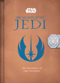 Star Wars: The Secrets of the Jedi (Middle Grade Edition) by Marc Sumerak & Sergio Gómez Silván