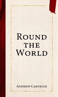 Round the World by Andrew Carnegie