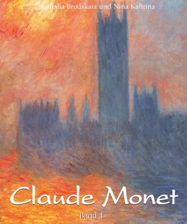 Claude Monet: Band 1 by Nathalia Brodskaïa & Nina Kalitina