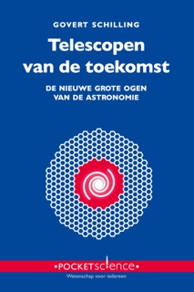 Telescopen van de toekomst by Govert Schilling