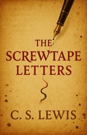 The Screwtape Letters - CS Lewis