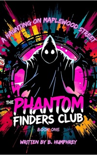 A Haunting On Maplewood Street by B. Humphrey