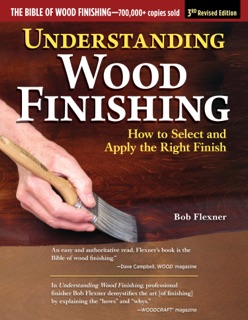Understanding Wood Finishing, 3rd Revised Edition by Bob Flexner