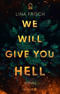 We Will Give You Hell by Lina Frisch