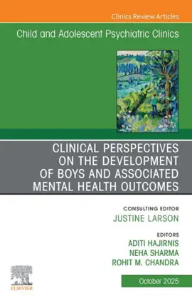 Read: Clinical Perspectives on the Development of Boys and Associated Mental Health Outcomes, An Issue of Child and Adolescent Book Psychiatric Clinics of North America