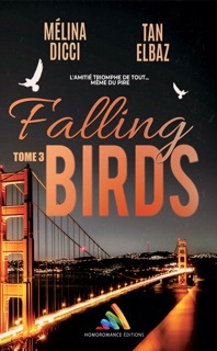 Falling Birds - Tome 3  Roman lesbien, livre lesbien by Mélina Dicci, Tan Elbaz & Livre Lesbien - Homoromance Éditions