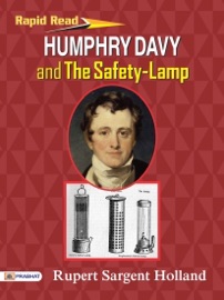 Humphry Davy And The Safety-Lamp