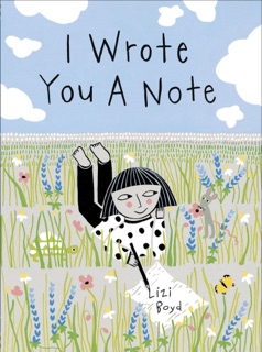 I Wrote You a Note by Lizi Boyd
