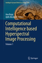 Computational Intelligence based Hyperspectral Image Processing - Anu Bajaj & Ajith Abraham