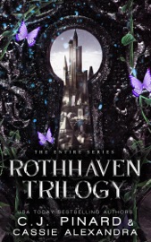 The Rothhaven Trilogy Box Set: A Reverse Harem Fantasy Romance - C.J. Pinard & Cassie Alexandra