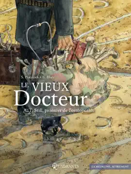 Read: Le Vieux Book Docteur A.T. Still, pionnier de l'ostéopathie