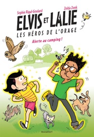 Elvis et Lalie, Les héros de l'orage - Alerte au camping ! Sophie Rigal-Goulard & Zelda Zonk
