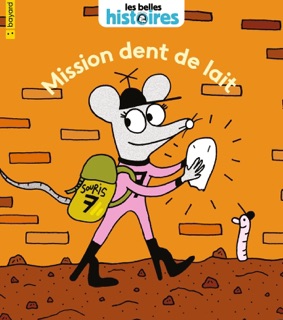 Mission dent de lait by Claire Schvartz & Nora Thullin