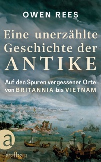 Eine unerzählte Geschichte der Antike by Owen Rees