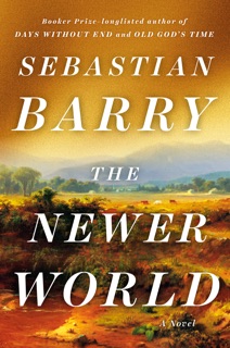 The Newer World by Sebastian Barry