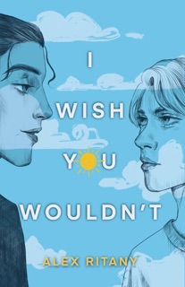 I Wish You Wouldn't by Alex Ritany