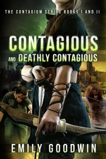 Contagious and Deathly Contagious by Emily Goodwin