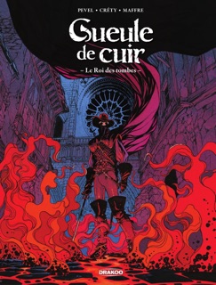 Gueule de cuir - Tome 3 - Le Roi des Tombes by Pierre Pevel