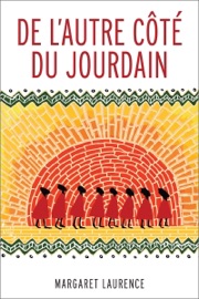 De l’autre côté du Jourdain - Margaret Laurence & Caroline Lavoie