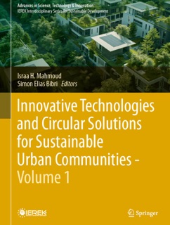 Innovative Technologies and Circular Solutions for Sustainable Urban Communities - Volume 1 by Israa H. Mahmoud & Simon Elias Bibri