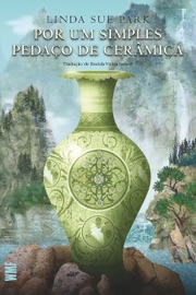 Por um simples pedaço de cerâmica - Linda Sue Park