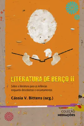Read: Literatura de Berço II: sobre a Book literatura para as infâncias enquanto descobertas e encantamentos