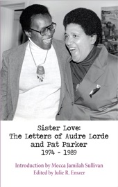 Sister Love - Audre Lorde, Mecca Jamilah Sullivan & Pat Parker