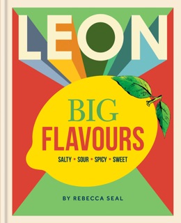 LEON Big Flavours Cookbook by Rebecca Seal