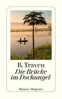 Die Brücke im Dschungel by B. Traven