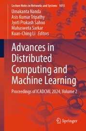 Advances in Distributed Computing and Machine Learning - Umakanta Nanda, Asis Kumar Tripathy, Jyoti Prakash Sahoo, Mahasweta Sarkar & Kuan-Ching Li