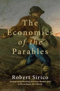 The Economics of the Parables by Robert Sirico