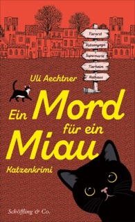 Ein Mord für ein Miau by Uli Aechtner