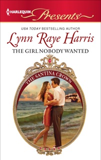 The Girl Nobody Wanted by Lynn Raye Harris