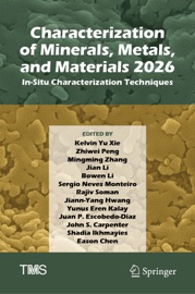 Characterization of Minerals, Metals, and Materials 2026 - Kelvin Yu Xie, Zhiwei Peng, Mingming Zhang, Jian Li, Bowen Li, Sergio Neves Monteiro, Rajiv Soman, Jiann-Yang Hwang, Yunus Eren Kalay, Juan P. Escobedo-Diaz, John S. Carpenter, Shadia Ikhmayies & Eason Chen