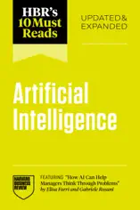 HBR's 10 Must Reads on Artificial Intelligence, Updated and Expanded (featuring "How AI Can Help Managers Think Through Problems" by Elisa Farri and Gabriele Rosani)