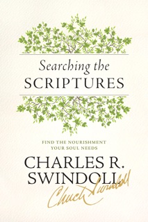Searching the Scriptures by Charles R. Swindoll
