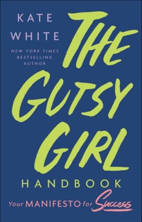 The Gutsy Girl Handbook by Kate White