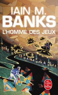 L'Homme des jeux (Cycle de la Culture, Tome 1) by Iain M. Banks & Gérard Klein