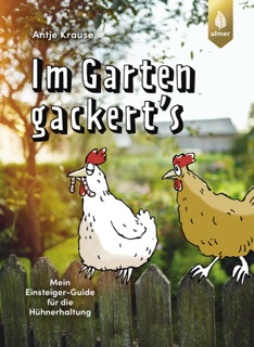 Im Garten gackert's by Antje Krause