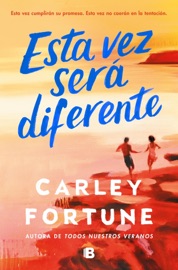Esta vez será diferente - Carley Fortune