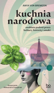 Kuchnia narodowa by von Anya Bremzen & Aleksandra Czwojdrak