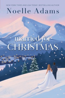Married for Christmas by Noelle Adams
