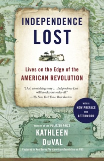 Independence Lost by Kathleen DuVal