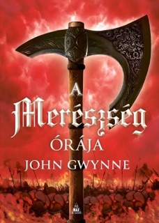 A merészség órája by John Gwynne