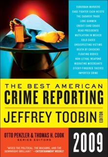 The Best American Crime Reporting 2009 by Jeffrey Toobin, Otto Penzler & Thomas H. Cook