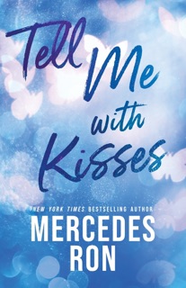 Tell Me with Kisses by Mercedes Ron